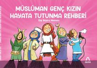 Müslüman Genç Kızın Hayata Tutunma Rehberi