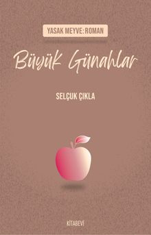 Büyük Günahlar & Yasak Meyve:Roman
