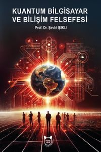 Kuantum Bilgisayar ve Bilişim Felsefesi