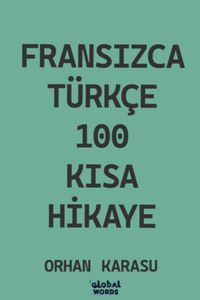 Fransızca-Türkçe 100 Kısa Hikaye