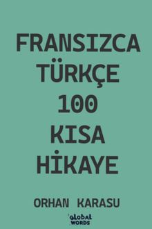 Fransızca-Türkçe 100 Kısa Hikaye