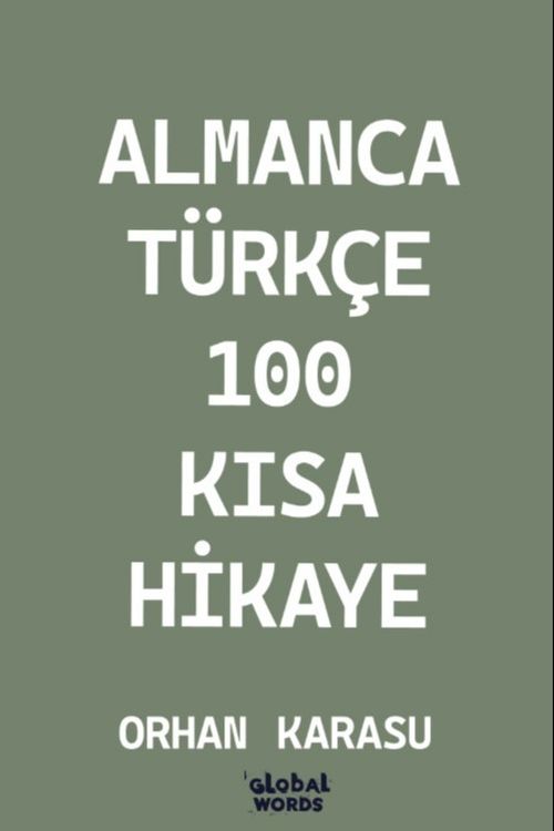 Almanca-Türkçe 100 Kısa Hikaye