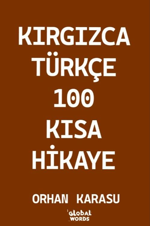Kırgızca-Türkçe 100 Kısa Hikaye