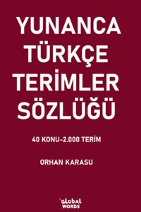 Yunanca-Türkçe Terimler Sözlüğü & 40 Konu-2.000 Terim