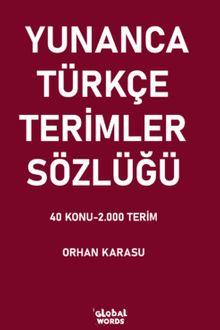 Yunanca-Türkçe Terimler Sözlüğü & 40 Konu-2.000 Terim
