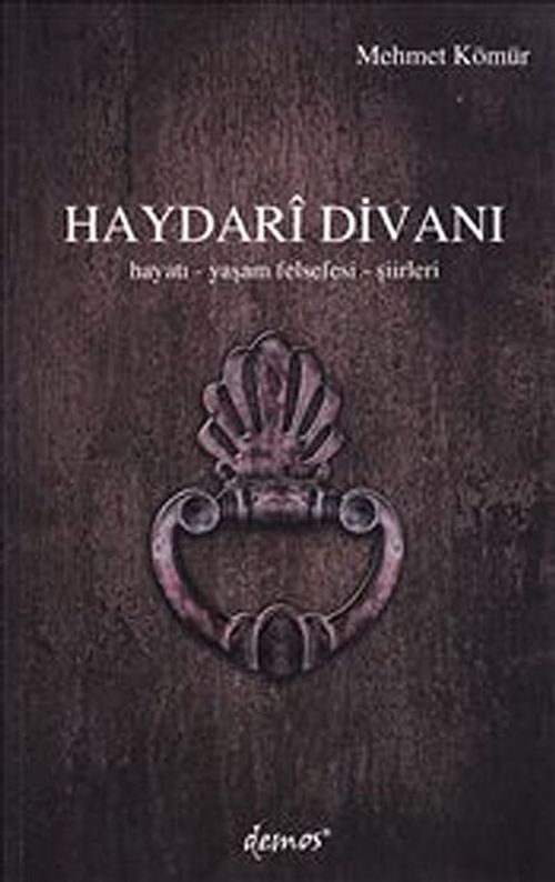 Haydari Divanı &  Hayatı Yaşam Felsefesi Şiirleri