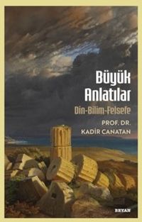 Büyük Anlatılar & Din-Bilim-Felsefe