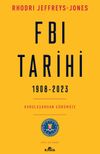 FBI Tarihi 1908-2023 & Kuruluşundan G&uuml;n&uuml;m&uuml;ze