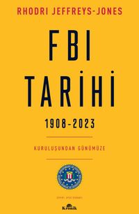 FBI Tarihi 1908-2023 & Kuruluşundan Günümüze