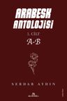 Arabesk Antolojisi &amp; 1. Cilt A-B