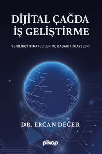 Dijital Çağda İş Geliştirme & Yenilikçi Stratejiler ve Başarı Hikayeleri
