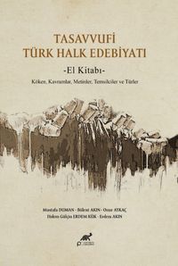 Tasavvufi Türk Halk Edebiyatı El Kitabı & Köken, Kavramlar, Metinler, Temsilciler ve Türler