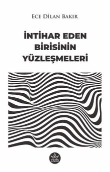 İntihar Eden Birisinin Yüzleşmeleri