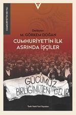 Cumhuriyet'in İlk Asrında İşçiler
