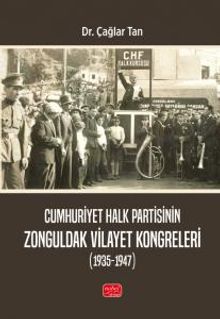 Cumhuriyet Halk Partisinin Zonguldak Vilayet Kongreleri (1935-1947)