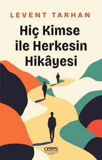 Hiç Kimse İle Herkesin Hikayesi