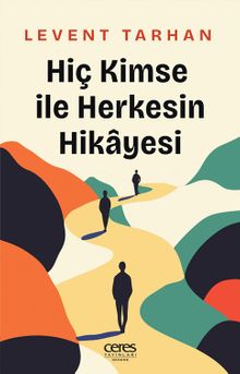Hiç Kimse İle Herkesin Hikayesi