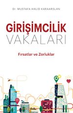 Girişimcilik Vakaları & Fırsatlar ve Zorluklar