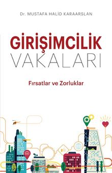 Girişimcilik Vakaları & Fırsatlar ve Zorluklar