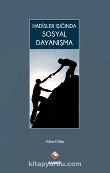 Hadisler Işığında Sosyal Dayanışma - Adem Dölek