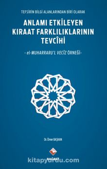 Anlamı Etkileyen Kıraat Farklılıklarının Tevcihi - Dr. Ömer Başkan