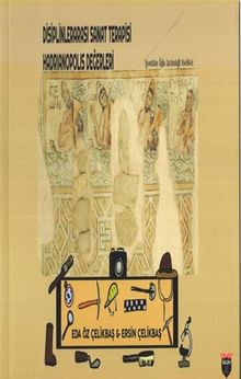 Disiplinlerarası Sanat Terapisi Hadrianopolis Değerleri  / Çocuklar İçin Arkeoloji Serisi 2