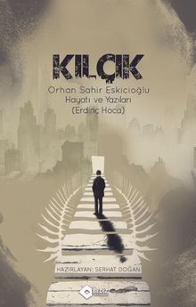 Kılçık (Orhan Sahir Eskicioğlu Hayatı ve Yazıları)