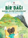 Bir Dağı Nasıl Oluşturursun? & 9 Basit Adım ve 100 Milyon Yıl Yeter!
