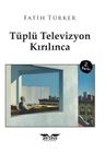 Tüplü Televizyon Kırılınca