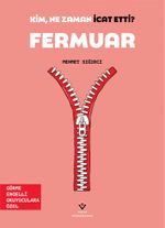 Kim, Ne Zaman İcat Etti? / Fermuar (Görme Engelliler İçin Braille Baskı)