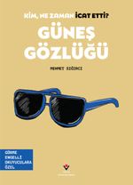 Kim, Ne Zaman İcat Etti? / Güneş Gözlüğü (Görme Engelliler İçin Braille Baskı)
