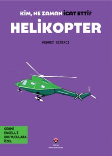Kim, Ne Zaman İcat Etti? / Helikopter (Görme Engelliler İçin Braille Baskı)