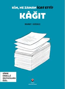 Kim, Ne Zaman İcat Etti? / Kağıt (Görme Engelliler İçin Braille Baskı)