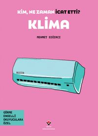 Kim, Ne Zaman İcat Etti? / Klima (Görme Engelliler İçin Braille Baskı)