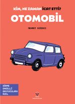 Kim, Ne Zaman İcat Etti? Otomobil (Görme Engelliler İçin Braille Baskı)