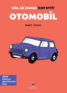 Kim, Ne Zaman İcat Etti? Otomobil (Görme Engelliler İçin Braille Baskı)