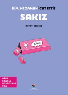 Kim, Ne Zaman İcat Etti? Sakız (Görme Engelliler İçin Braille Baskı)