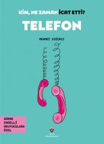 Kim, Ne Zaman İcat Etti? Telefon (Görme Engelliler İçin Braille Baskı)