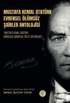 Mustafa Kemal Atat&uuml;rk Evrensel &Ouml;l&uuml;ms&uuml;z Şairler Antoloji