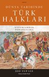 D&uuml;nya Tarihinde T&uuml;rk Halkları & Uygurlardan Osmanlılara