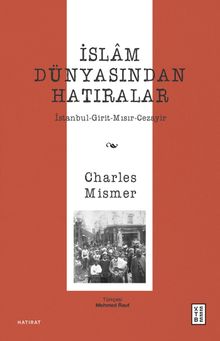 İslam Dünyasından Hatıralar & İstanbul-Girit-Mısır-Cezayir