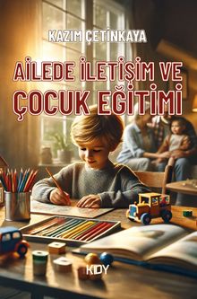 Ailede İletişim ve Çocuk Eğitimi