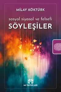 Söyleşiler & Sosyal Siyasal ve Felsefi