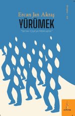 Yürümek : Sertav Çiya'ya Mektuplar