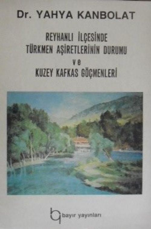Reyhanlı İlçesinde Türkmen Aşiretlerinin Durumu ve Kuzey Kafkas Göçmenleri / 41-D-10