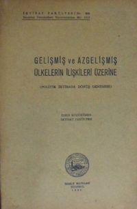 Gelişmiş ve Azgelişmiş Ülkelerin İlişkileri Üzerine (Politik İktisada Dönüş Denemesi) / 9-E-2