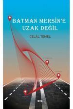 Batman Mersin'e Uzak Değil