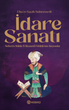 İdare Sanatı Nehc&uuml;'s-S&uuml;l&uuml;k F&icirc; Siyaseti'l M&uuml;l&ucirc;k'ten Se&ccedil;meler