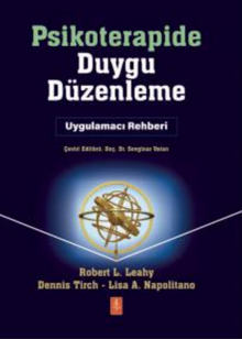 Psikoterapide Duygu Düzenleme / Uygulamacı Rehber / EMOTION REGULATION IN PSYCHOTHERAPY - A Practitioner's Guide