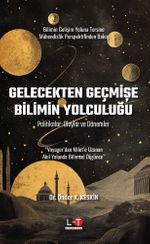 Gelecekten Geçmişe Bilimin Yolculuğu & Politikalar-Olaylar ve Dönemler